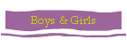 Boys & Girls